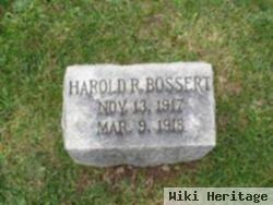 Harold R. Bossert