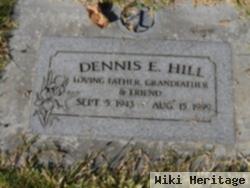 Dennis E Hill