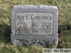 Roy E Garverick