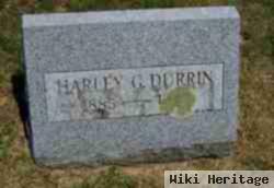 Harley G Durrin