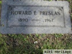 Howard E Preslan