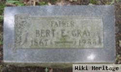 Bert E Gray