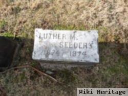 Luther M Seeders