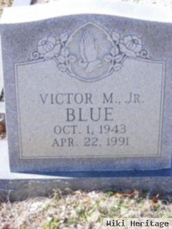 Victor M Blue, Jr