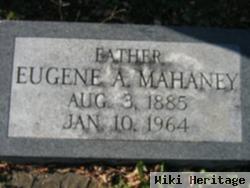 Eugene A. Mahaney