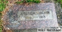 Joseph M Kirchen