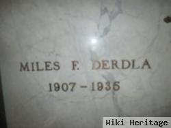 Miles F. Derdla