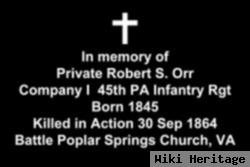 Pvt Robert S. Orr