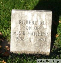 Robert M Matthews, Jr