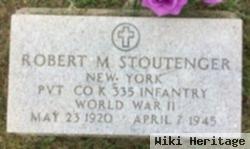 Pvt Robert M. Stoutenger