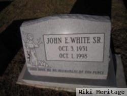 John E White, Sr