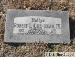 Robert L "cub" Ream, Iv