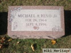 Michael A. Reno, Jr