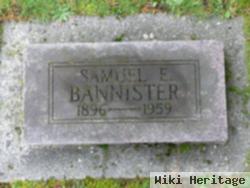 Samuel E Bannister