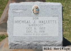 Michael J "barefoot" Mallette