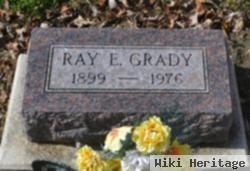 Ray E Grady