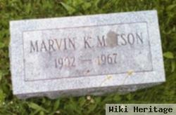 Marvin K Matson