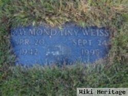 Raymond "tiny" Weiss