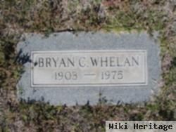 Bryan C Whelan