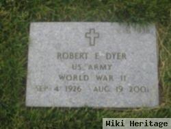 Robert E Dyer