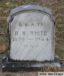 R W White