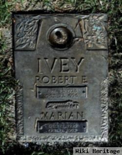 Robert E Ivey
