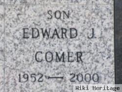 Edward J Comer