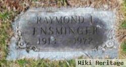 Raymond L Ensminger