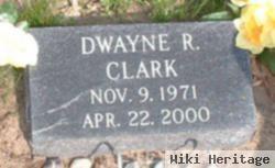 Dwayne R. Clark