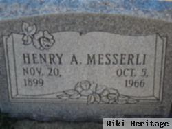 Henry A Messerli