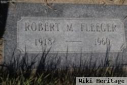 Robert M. Fleeger