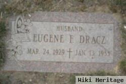 Eugene F Dracz