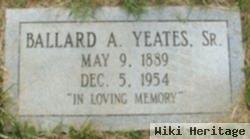 Ballard A. Yeates, Sr