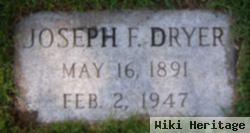 Joseph F Dryer