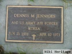 Dennis M Jenniges