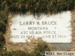 Larry R Bruce