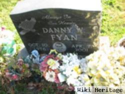 Danny W. Fyan