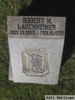 Robert M Lauchheimer