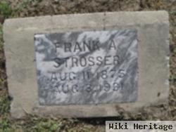 Frank A Strosser