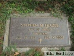 Stephen M Frazee