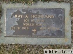 Ray A Hougland