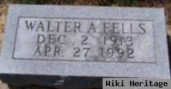 Walter A Fells