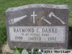 Raymond C Danke