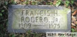 Francis H. Rogero, Jr