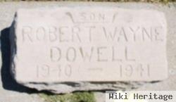 Robert Wayne Dowell