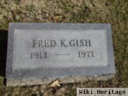 Fred K Gish