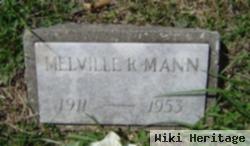 Melville R Mann