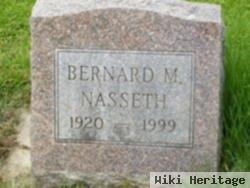 Bernard M Nasseth