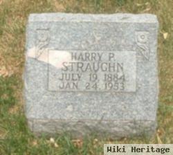 Harry P Straughn