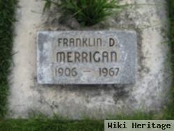 Franklin D Merrigan